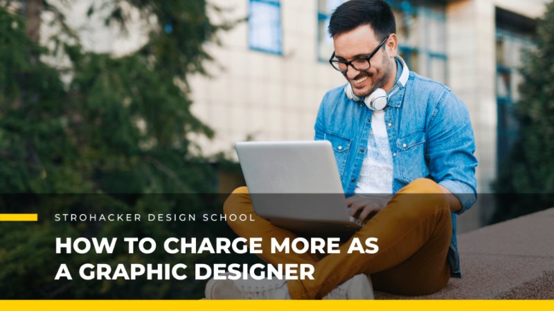 how to charge more as a graphic designer